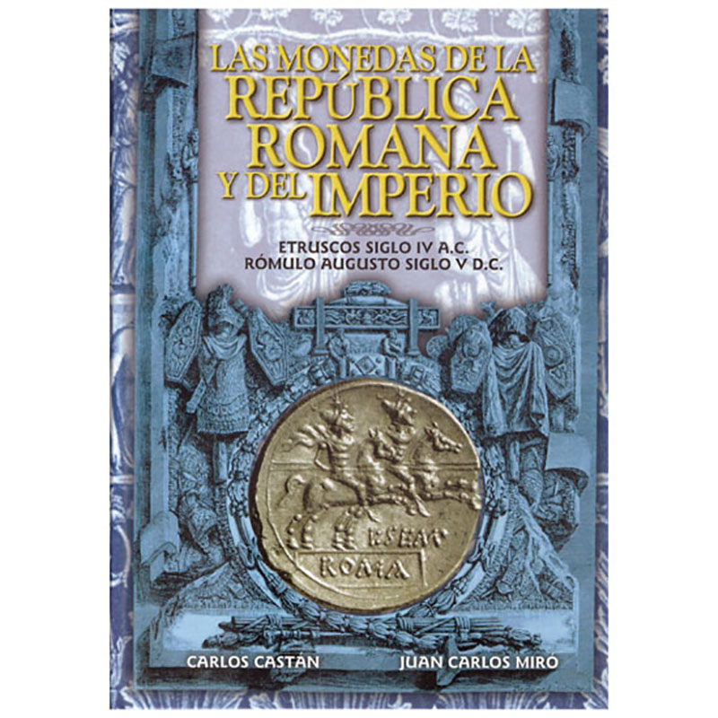 Las Monedas De La República Romana Y Del Imperio. Etruscos Siglo IV A.C.-Rómulo Augusto Siglo V D.C.