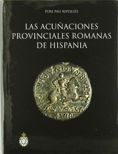 Las Acuñaciones Provinciales Romanas De Hispania.