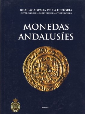 Catálogo Del Gabinete De Antigüedades. Monedas Andalusíes.